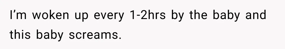 Doctor Files Noise Complaint Against New Mom Neighbor After Losing Sleep And Nearly Risking Her Career I’m woken up every 1-2hrs by the baby and this baby screams.