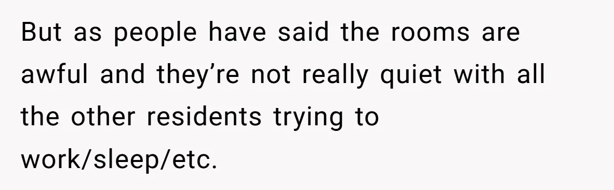 Doctor Files Noise Complaint Against New Mom Neighbor After Losing Sleep And Nearly Risking Her Career But as people have said the rooms are awful and they’re not really quiet with all the other residents trying to work/sleep/etc.