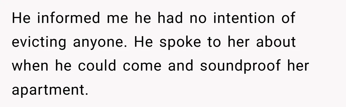 Doctor Files Noise Complaint Against New Mom Neighbor After Losing Sleep And Nearly Risking Her Career He informed me he had no intention of evicting anyone. He spoke to her about when he could come and soundproof her apartment.