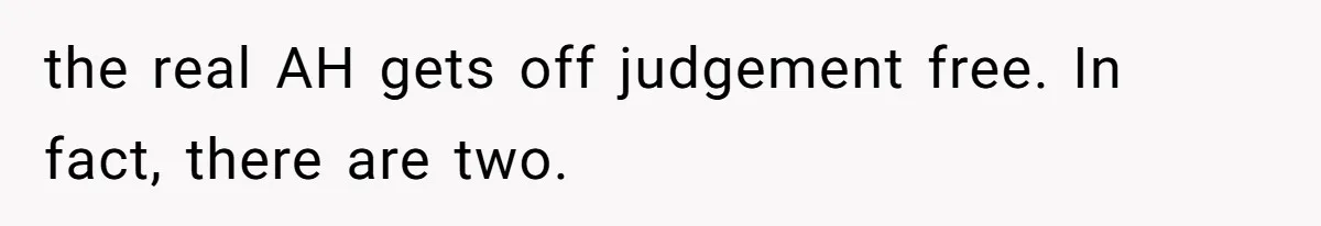 Doctor Files Noise Complaint Against New Mom Neighbor After Losing Sleep And Nearly Risking Her Career the real AH gets off judgement free. In fact, there are two.