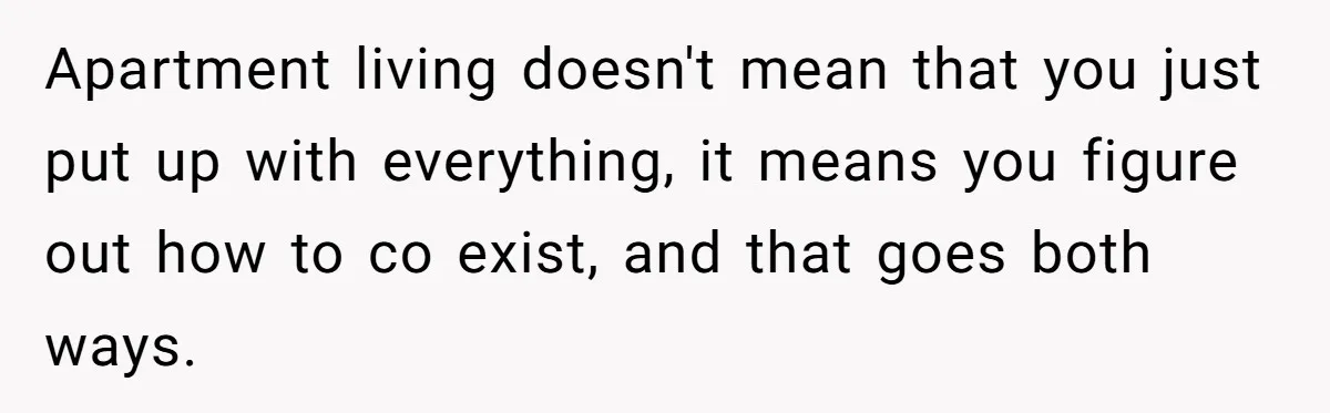 Doctor Files Noise Complaint Against New Mom Neighbor After Losing Sleep And Nearly Risking Her Career Apartment living doesn't mean that you just put up with everything, it means you figure out how to co exist, and that goes both ways.