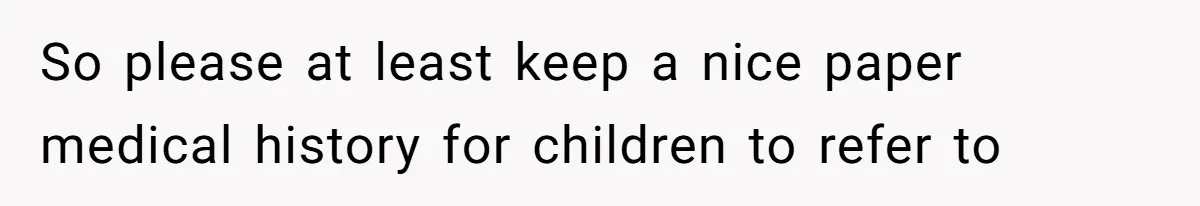 Man Finds Out His Parents Are Actually Grandparents, And Brother Is Actually... A Surprise So please at least keep a nice paper medical history for children to refer to