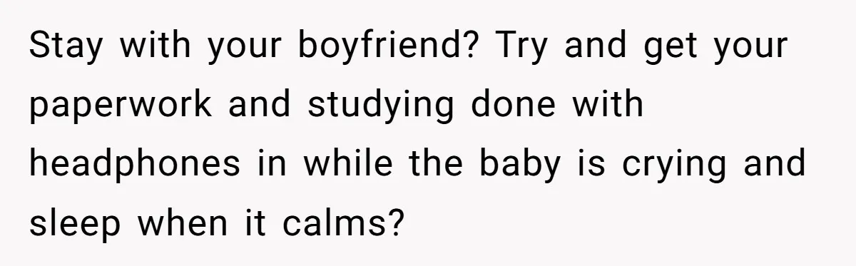 Doctor Files Noise Complaint Against New Mom Neighbor After Losing Sleep And Nearly Risking Her Career Stay with your boyfriend? Try and get your paperwork and studying done with headphones in while the baby is crying and sleep when it calms?