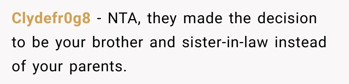 Man Finds Out His Parents Are Actually Grandparents, And Brother Is Actually... A Surprise Clydefr0g8 − NTA, they made the decision to be your brother and sister-in-law instead of your parents.