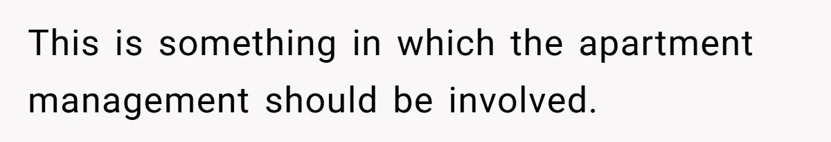 Doctor Files Noise Complaint Against New Mom Neighbor After Losing Sleep And Nearly Risking Her Career This is something in which the apartment management should be involved.