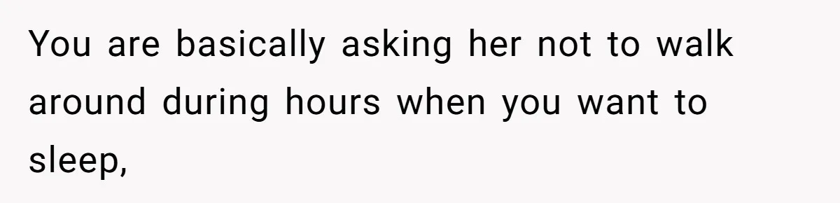 Doctor Files Noise Complaint Against New Mom Neighbor After Losing Sleep And Nearly Risking Her Career You are basically asking her not to walk around during hours when you want to sleep,