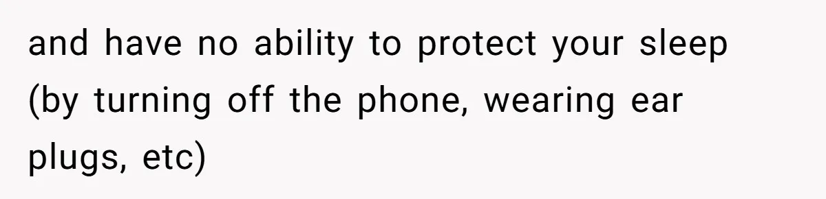 Doctor Files Noise Complaint Against New Mom Neighbor After Losing Sleep And Nearly Risking Her Career and have no ability to protect your sleep (by turning off the phone, wearing ear plugs, etc)