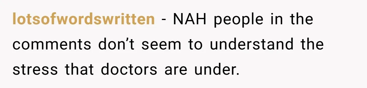 Doctor Files Noise Complaint Against New Mom Neighbor After Losing Sleep And Nearly Risking Her Career lotsofwordswritten − NAH people in the comments don’t seem to understand the stress that doctors are under.