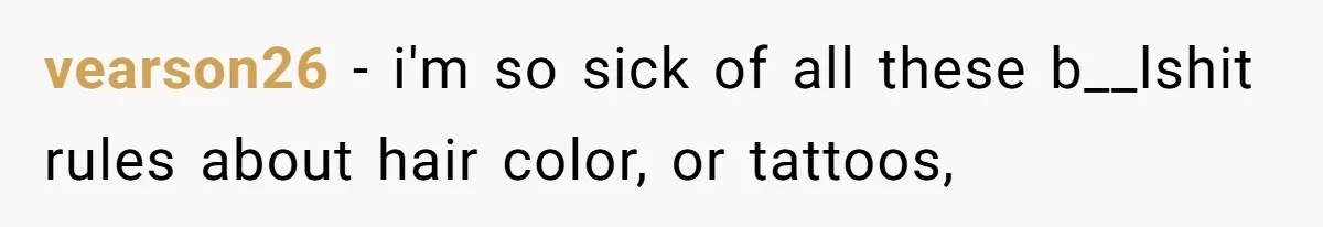 Retail Manager Demands “Mostly Natural” Hair, Gets Furious When Employee Follows The Rule Exactly And Still Keeps Color vearson26 − i'm so sick of all these b__lshit rules about hair color, or tattoos,