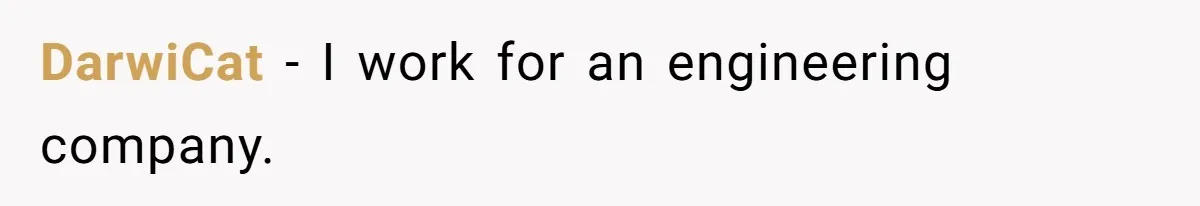 Retail Manager Demands “Mostly Natural” Hair, Gets Furious When Employee Follows The Rule Exactly And Still Keeps Color DarwiCat − I work for an engineering company.