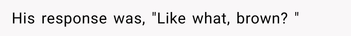 Retail Manager Demands “Mostly Natural” Hair, Gets Furious When Employee Follows The Rule Exactly And Still Keeps Color His response was, "Like what, brown? "