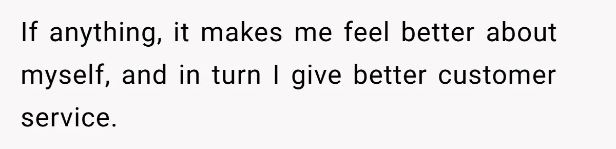 Retail Manager Demands “Mostly Natural” Hair, Gets Furious When Employee Follows The Rule Exactly And Still Keeps Color If anything, it makes me feel better about myself, and in turn I give better customer service.