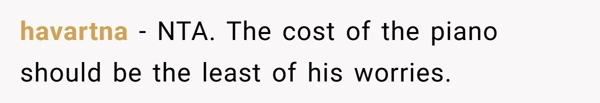 havartna − NTA. The cost of the piano should be the least of his worries.