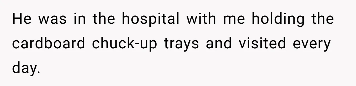 Boyfriend Explodes Over Girlfriend's Innocent Hospital Photo, Then He Tells His Mom It "Triggers Anxiety" He was in the hospital with me holding the cardboard chuck-up trays and visited every day.