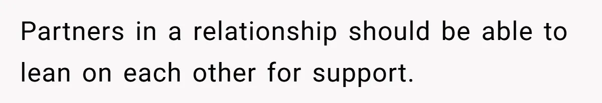 Boyfriend Explodes Over Girlfriend's Innocent Hospital Photo, Then He Tells His Mom It "Triggers Anxiety" Partners in a relationship should be able to lean on each other for support.