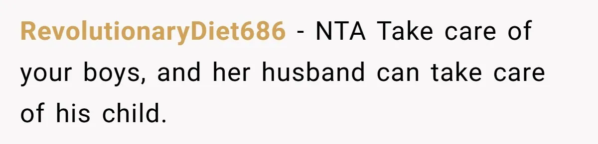 RevolutionaryDiet686 − NTA Take care of your boys, and her husband can take care of his child.