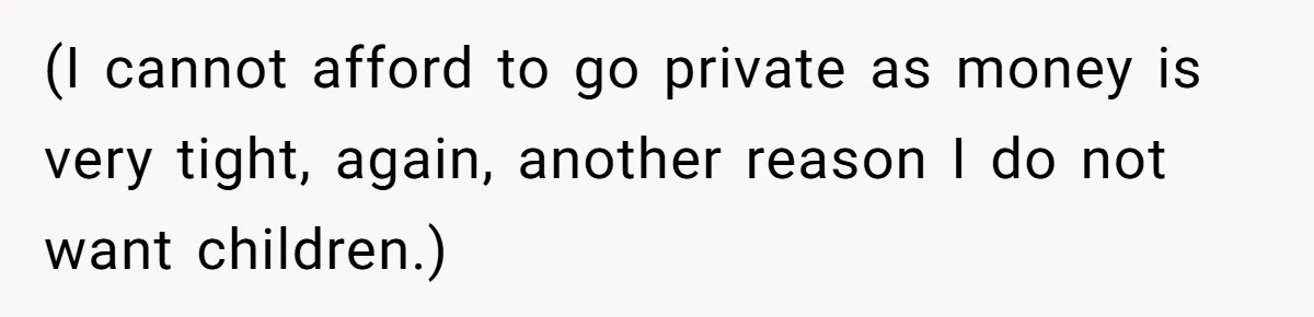 Man Walks Away After Discovering His Partner Planned The Pregnancy Without Consent (I cannot afford to go private as money is very tight, again, another reason I do not want children.)