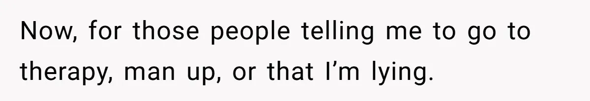 Man Walks Away After Discovering His Partner Planned The Pregnancy Without Consent Now, for those people telling me to go to therapy, man up, or that I’m lying.
