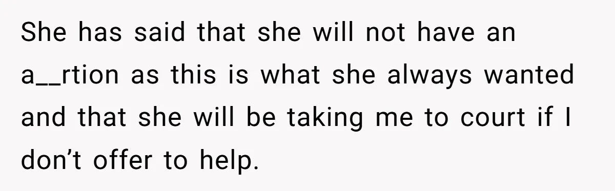 Man Walks Away After Discovering His Partner Planned The Pregnancy Without Consent She has said that she will not have an a__rtion as this is what she always wanted and that she will be taking me to court if I don’t offer...