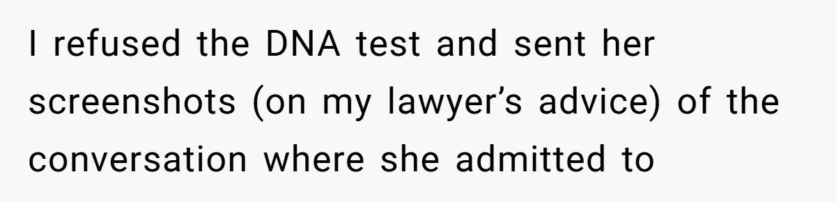 Man Walks Away After Discovering His Partner Planned The Pregnancy Without Consent I refused the DNA test and sent her screenshots (on my lawyer’s advice) of the conversation where she admitted to