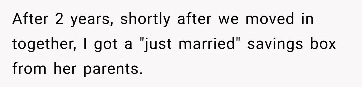 Child-Free Couple Pays For Vacations With Anti-Kids Savings, Friends Call It Cruel After 2 years, shortly after we moved in together, I got a "just married" savings box from her parents.