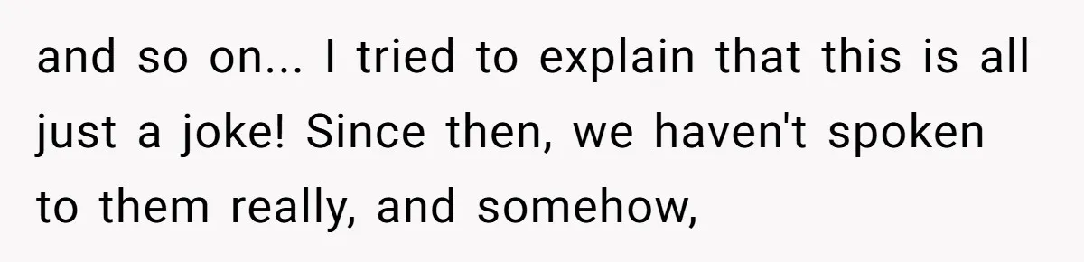 Child-Free Couple Pays For Vacations With Anti-Kids Savings, Friends Call It Cruel and so on... I tried to explain that this is all just a joke! Since then, we haven't spoken to them really, and somehow,