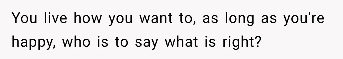 Child-Free Couple Pays For Vacations With Anti-Kids Savings, Friends Call It Cruel You live how you want to, as long as you're happy, who is to say what is right?