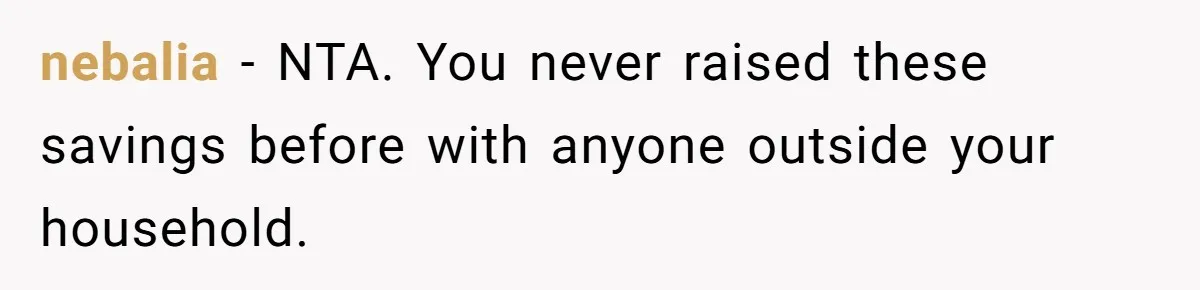 Child-Free Couple Pays For Vacations With Anti-Kids Savings, Friends Call It Cruel nebalia − NTA. You never raised these savings before with anyone outside your household.
