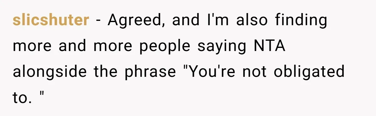 Lurker Tells Reddit Empathy Matters, Now Strangers Call Her “Toxic” For Not Worshipping Revenge slicshuter − Agreed, and I'm also finding more and more people saying NTA alongside the phrase "You're not obligated to. "