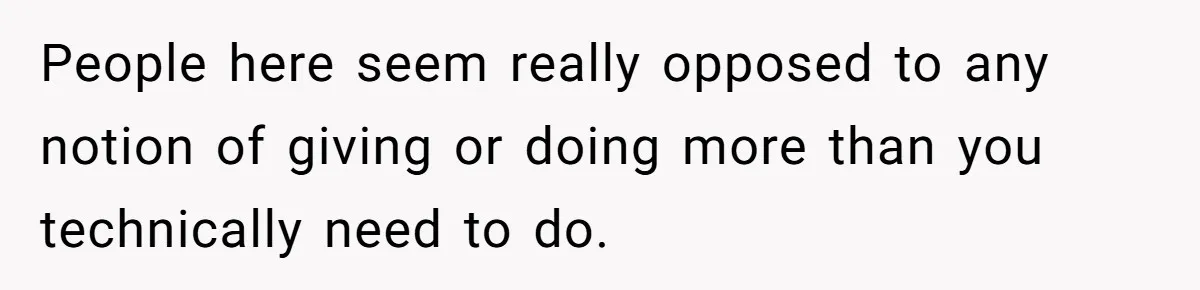 Lurker Tells Reddit Empathy Matters, Now Strangers Call Her “Toxic” For Not Worshipping Revenge People here seem really opposed to any notion of giving or doing more than you technically need to do.