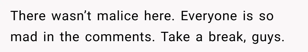 Woman Calls Her Husband 22 Times For A Spare Key, Now He’s Mad She Woke Him Up There wasn’t malice here. Everyone is so mad in the comments. Take a break, guys.