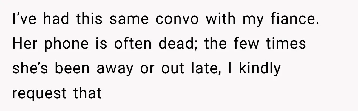 Woman Calls Her Husband 22 Times For A Spare Key, Now He’s Mad She Woke Him Up I’ve had this same convo with my fiance. Her phone is often dead; the few times she’s been away or out late, I kindly request that