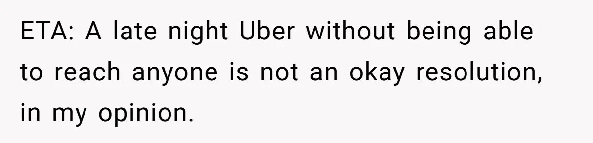 Woman Calls Her Husband 22 Times For A Spare Key, Now He’s Mad She Woke Him Up ETA: A late night Uber without being able to reach anyone is not an okay resolution, in my opinion.