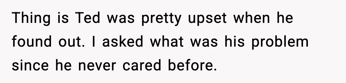 Woman Cuts Daughter’s Hair, Fiancé Says She Disrespected His Role Thing is Ted was pretty upset when he found out. I asked what was his problem since he never cared before.