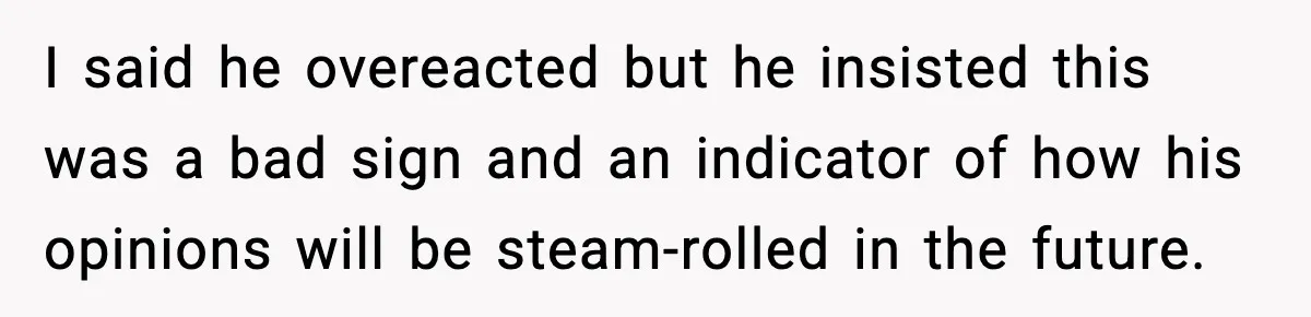 Woman Cuts Daughter’s Hair, Fiancé Says She Disrespected His Role I said he overeacted but he insisted this was a bad sign and an indicator of how his opinions will be steam-rolled in the future.