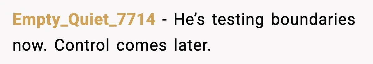 Woman Cuts Daughter’s Hair, Fiancé Says She Disrespected His Role Empty_Quiet_7714 - He’s testing boundaries now. Control comes later.