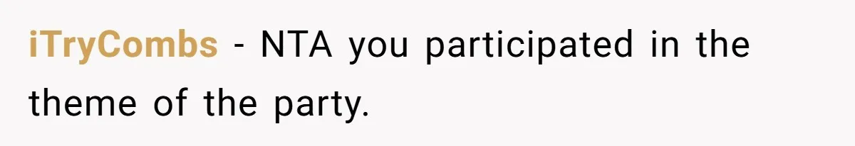 iTryCombs − NTA you participated in the theme of the party.