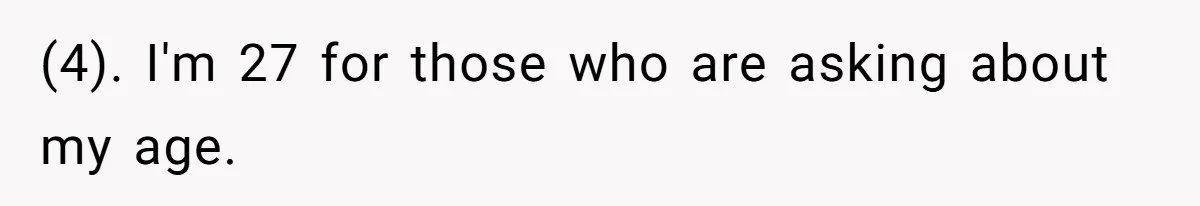(4). I'm 27 for those who are asking about my age.