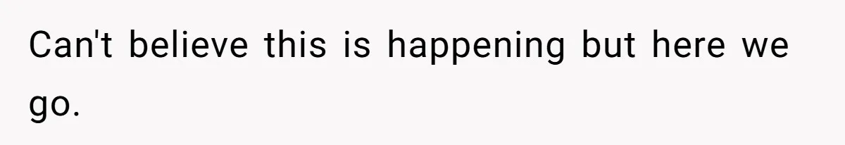 Can't believe this is happening but here we go.