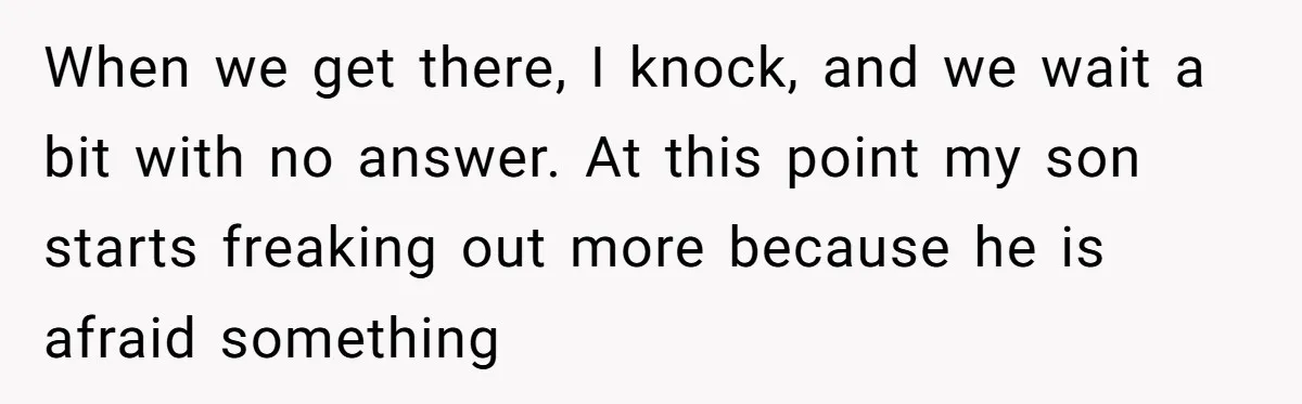 Man Drives To Friend’s House For Toddler’s Toy, Gets Accused Of “Barging In” When we get there, I knock, and we wait a bit with no answer. At this point my son starts freaking out more because he is afraid something