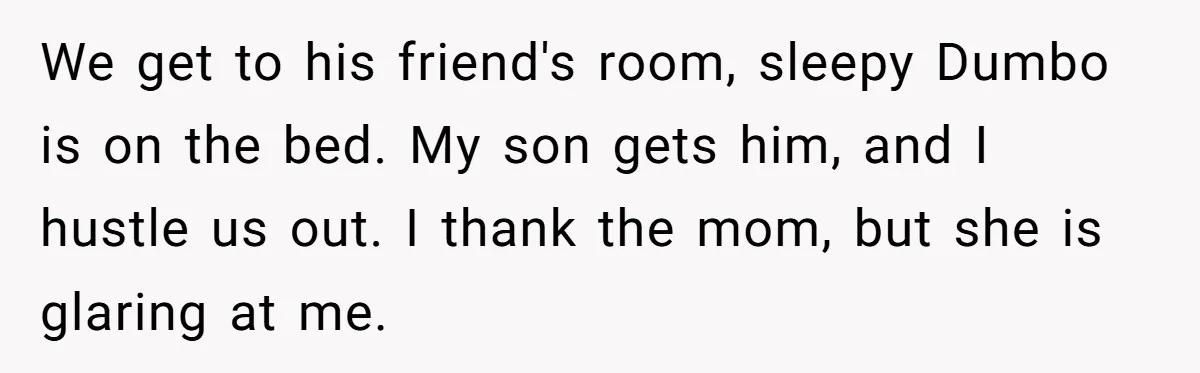 Man Drives To Friend’s House For Toddler’s Toy, Gets Accused Of “Barging In” We get to his friend's room, sleepy Dumbo is on the bed. My son gets him, and I hustle us out. I thank the mom, but she is glaring at...