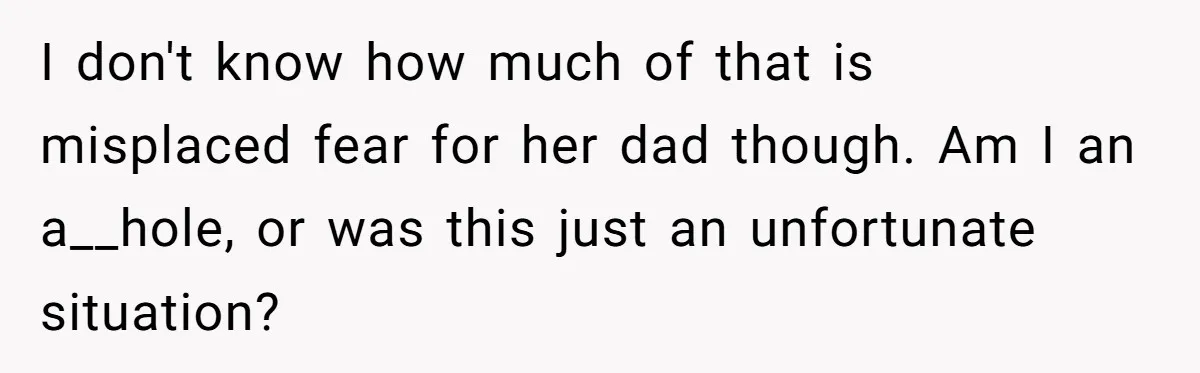 Man Drives To Friend’s House For Toddler’s Toy, Gets Accused Of “Barging In” I don't know how much of that is misplaced fear for her dad though. Am I an a__hole, or was this just an unfortunate situation?