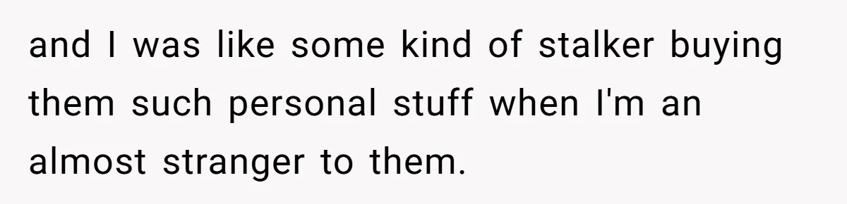 Woman Tries To Win Over Fiancé’s Family With Personalized Gifts, Gets Labeled 'Stalker' Instead and I was like some kind of stalker buying them such personal stuff when I'm an almost stranger to them.