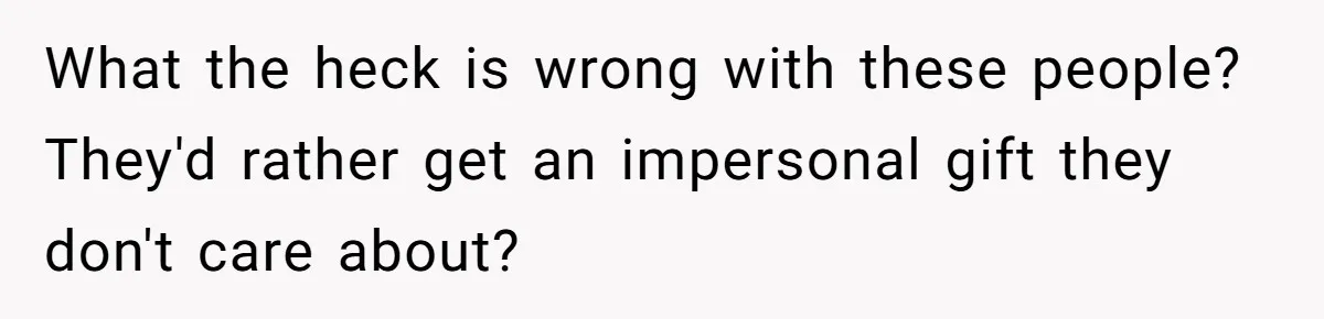 Woman Tries To Win Over Fiancé’s Family With Personalized Gifts, Gets Labeled 'Stalker' Instead What the heck is wrong with these people? They'd rather get an impersonal gift they don't care about?