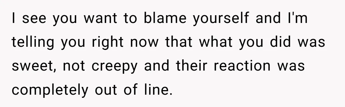 Woman Tries To Win Over Fiancé’s Family With Personalized Gifts, Gets Labeled 'Stalker' Instead I see you want to blame yourself and I'm telling you right now that what you did was sweet, not creepy and their reaction was completely out of line.