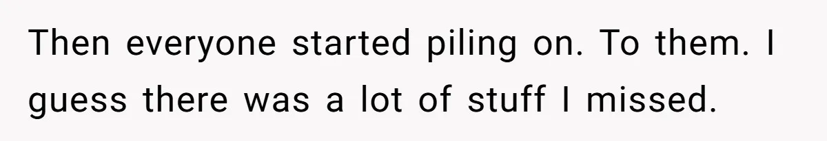 Then everyone started piling on. To them. I guess there was a lot of stuff I missed.