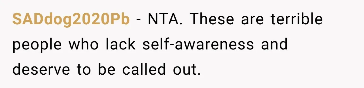SADdog2020Pb − NTA. These are terrible people who lack self-awareness and deserve to be called out.
