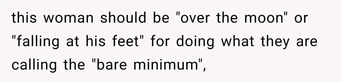 Mom Decides To Ban Husband From Baby Shower And Birth Just Because They're Gonna Have A Boy this woman should be "over the moon" or "falling at his feet" for doing what they are calling the "bare minimum",
