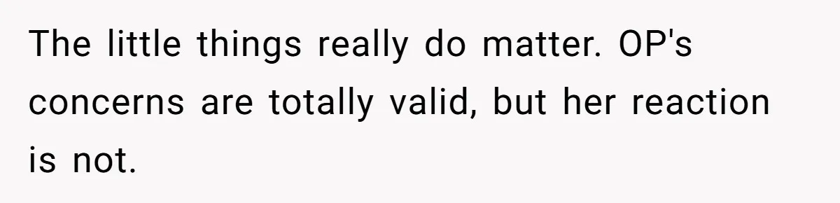Mom Decides To Ban Husband From Baby Shower And Birth Just Because They're Gonna Have A Boy The little things really do matter. OP's concerns are totally valid, but her reaction is not.