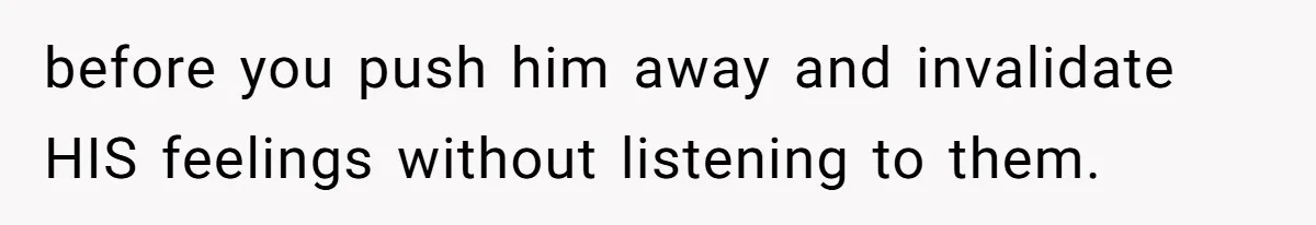 Mom Decides To Ban Husband From Baby Shower And Birth Just Because They're Gonna Have A Boy before you push him away and invalidate HIS feelings without listening to them.